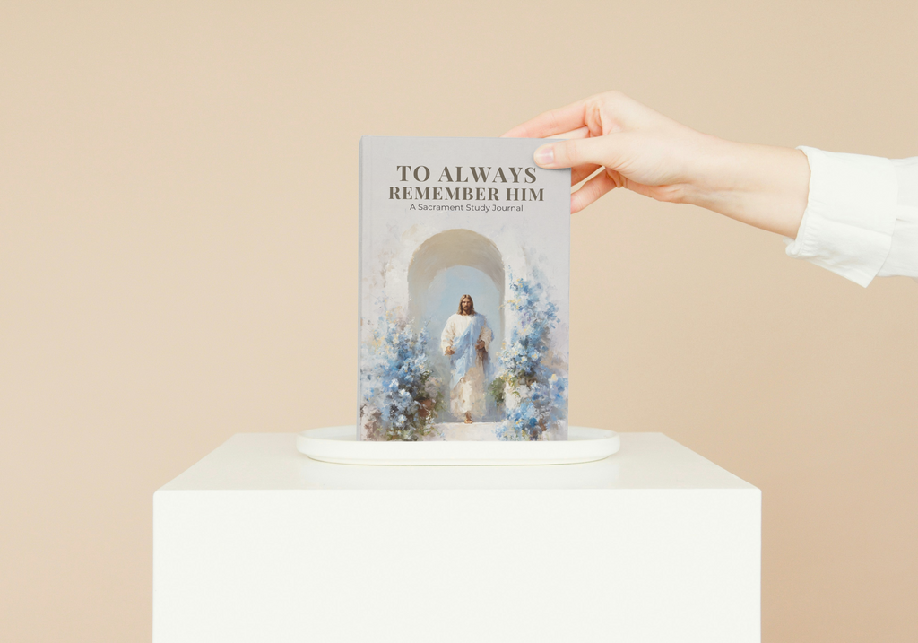 To Always Remember Him: A Sacrament Study Journal