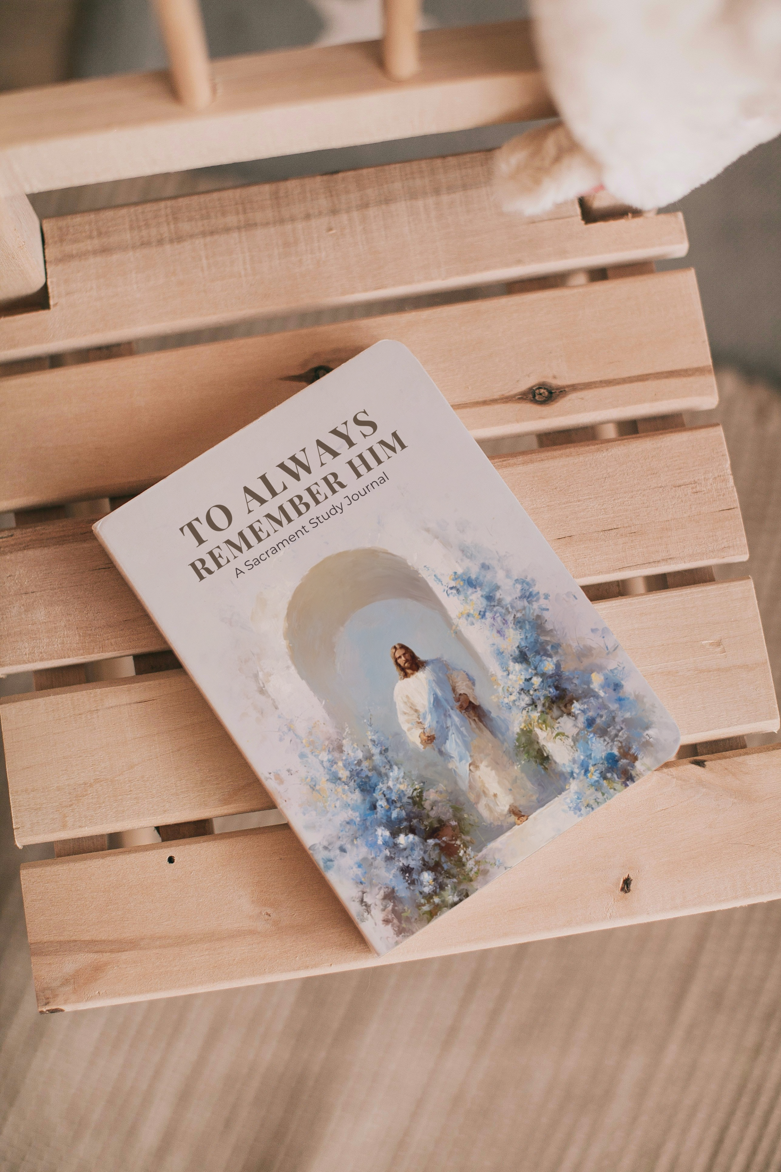 To Always Remember Him: A Sacrament Study Journal