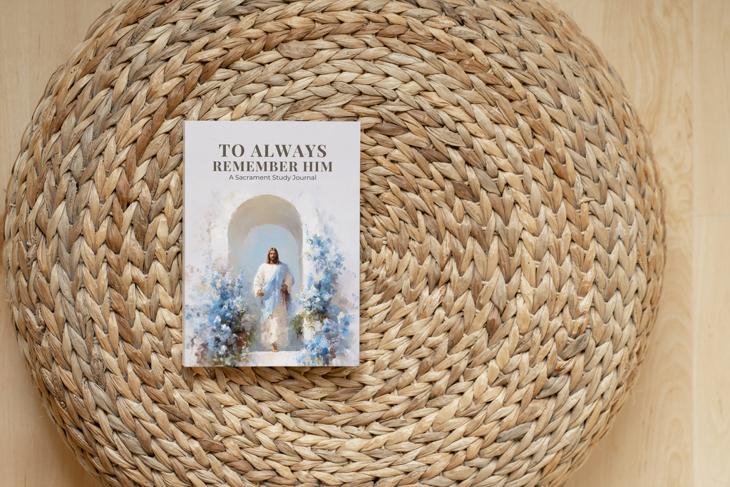 To Always Remember Him: A Sacrament Study Journal